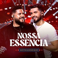 Netto & Henrique – Nossa Essencia [Ao Vivo / Vol.1]