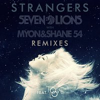 Seven Lions, Myon, Shane 54, Tove Lo – Strangers [Remixes]