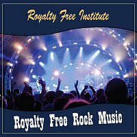 Royalty Free Institute – Title: Royalty Free Rock Music - Artist: Royalty Free Institute
