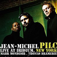 Jean-Michel Pilc – Live at Iridium, New York (feat. Mark Mondesir & Thomas Bramerie)