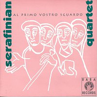 Serafinian Quartet – Al Primo Vostro Sguardo