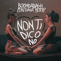 Boomdabash, Loredana Berte – Non Ti Dico No