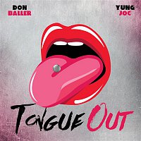 Don Baller – Tongue Out (feat. Yung Joc)