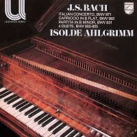 Isolde Ahlgrimm – Bach, J.S.: Italian Concerto; Partita in B Minor; 4 Duets; Capriccio in B Flat Major