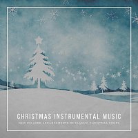 Přední strana obalu CD Christmas Instrumental Music: New Relaxed Arrangements of Classic Christmas Songs
