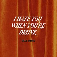 Olly Murs – I Hate You When You're Drunk