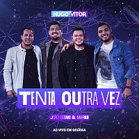 Hugo  & Vitor, Joao Gustavo e Murilo – Tenta Outra Vez [Ao Vivo]