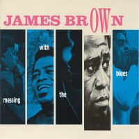 James Brown – Messing With The Blues