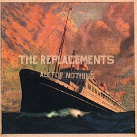 The Replacements – All For Nothing/Nothing For All