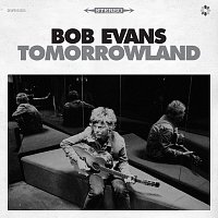 Bob Evans – Tomorrowland