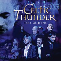 Celtic Thunder – Take Me Home