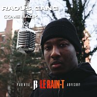 Le Rain-T, Raous gang – Come back