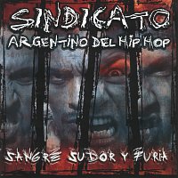 Sindicato Argentino Del Hip Hop – Sangre, Sudor Y Furia