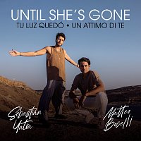 Matteo Bocelli, Sebastián Yatra – Until She's Gone / Tu Luz Quedó