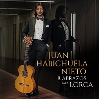 Juan Habichuela Nieto – 8 Abrazos Para Lorca