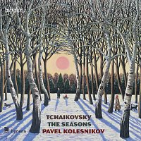 Pavel Kolesnikov – Tchaikovsky: The Seasons, Op. 37a