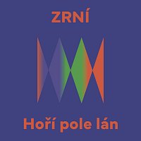 Zrní – Hoří pole lán