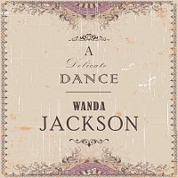 Wanda Jackson – A Delicate Dance