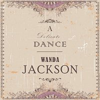 Wanda Jackson – A Delicate Dance