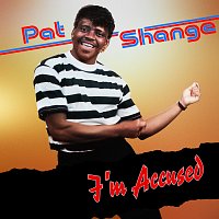 Pat Shange – I'm Accused