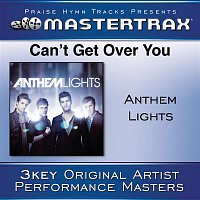 Anthem Lights – Can't Get Over You [Performance Tracks]
