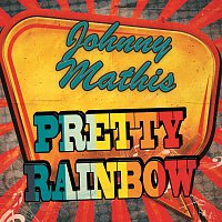Johnny Mathis – Pretty Rainbow