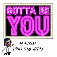 Manovski, Sam Gray – Gotta Be You
