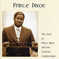 Prince Dixon, The Jackson Southernaires – The Best Of Prince Dixon And The Jackson Southernaires