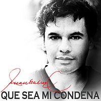 Juan Gabriel – Que Sea Mi Condena