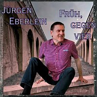 Jurgen Eberlein – Früh, gegen vier