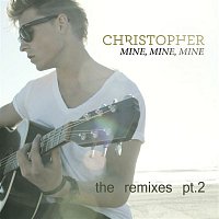 Christopher – Mine, Mine, Mine (The Remixes pt. 2)