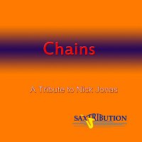 Saxtribution – Chains - A Tribute to Nick Jonas