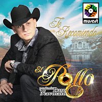 El Pollo y Su Banda Puro Navolato – Te Recomiendo