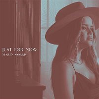 Maren Morris – Just for Now