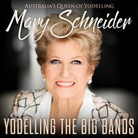Mary Schneider – Yodelling The Big Bands