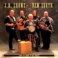 J.D. Crowe & The New South – Come On Down To My World