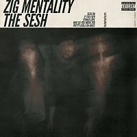 ZIG MENTALITY – THE SESH