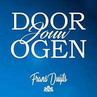 Frans Duijts – Door Jouw Ogen