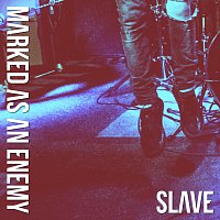 Marked As An Enemy – Slave
