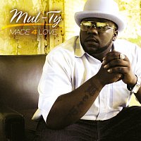 Mul-Ty – Made 4 Love