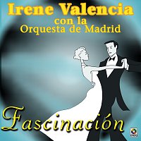 Irene Valencia Con La Orqesta De Madrid – Fascinación
