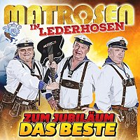 Matrosen in Lederhosen – Zum Jubiläum das Beste