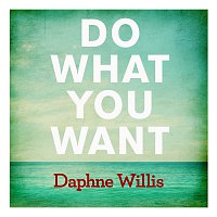 Daphne Willis – Do What You Want
