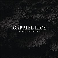 Gabriel Rios – This Marauder's Midnight