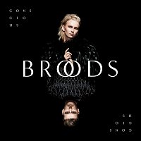 BROODS – Conscious