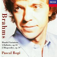 Pascal Rogé – Brahms: 4 Ballades; 2 Rhapsodies; Variations & Fugue on a Theme by Handel