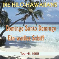 Die Hilo-Hawaiians – Domingo Santo Domingo / Ein weißes Schiff