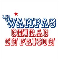 Les Wampas – Chirac En Prison