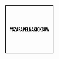Gedz, W.E.N.A., Małolat – #SZAFAPELNAKICKSOW