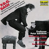 Peter Schickele, Christopher O'Riley, Dennis James, David Robinson – PDQ Bach: The Short-Tempered Clavier and Other Dysfunctional Works for Keyboard